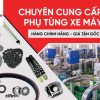 Địa chỉ cung cấp phụ tùng xe máy uy tín chất lượng giá tốt toàn Quốc