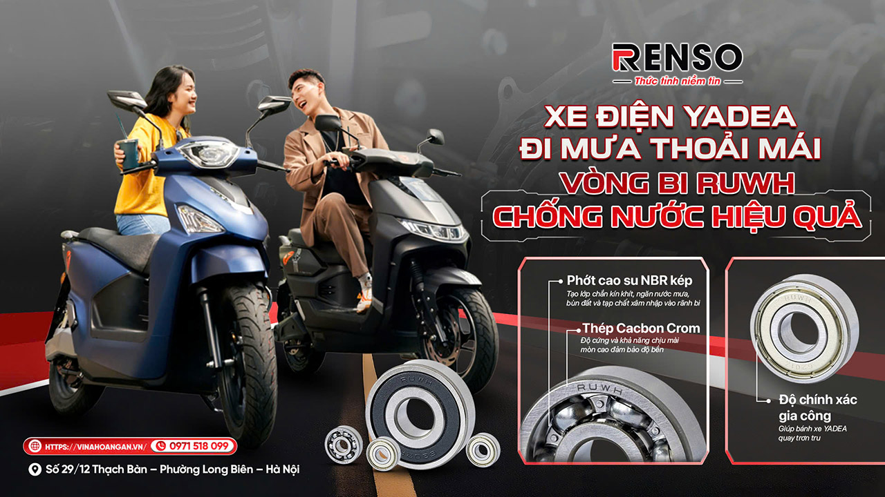 Vòng bi RUWH cho xe máy điện Yadea – Nâng tầm chất lượng